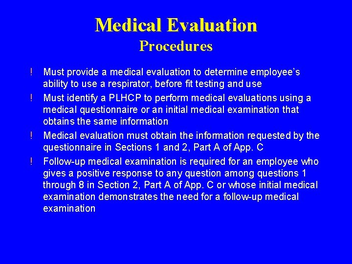 Medical Evaluation Procedures ! ! Must provide a medical evaluation to determine employee’s ability Medical Evaluation Procedures ! ! Must provide a medical evaluation to determine employee’s ability