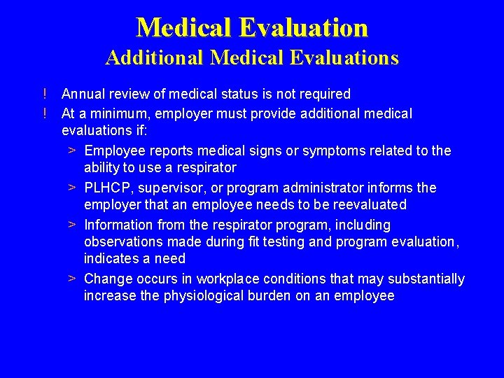 Medical Evaluation Additional Medical Evaluations ! ! Annual review of medical status is not Medical Evaluation Additional Medical Evaluations ! ! Annual review of medical status is not
