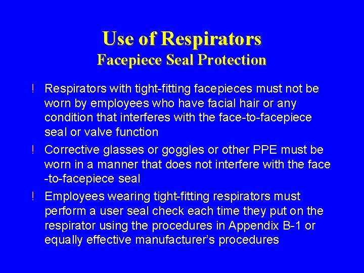 Use of Respirators Facepiece Seal Protection ! Respirators with tight-fitting facepieces must not be Use of Respirators Facepiece Seal Protection ! Respirators with tight-fitting facepieces must not be