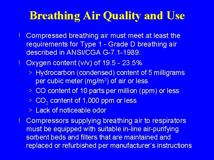 Breathing Air Quality and Use ! Compressed breathing air must meet at least the Breathing Air Quality and Use ! Compressed breathing air must meet at least the