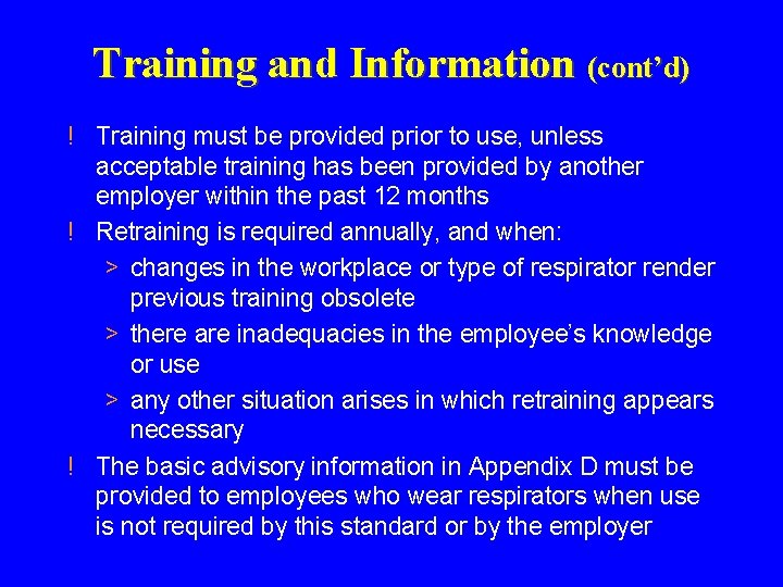 Training and Information (cont’d) ! Training must be provided prior to use, unless acceptable Training and Information (cont’d) ! Training must be provided prior to use, unless acceptable