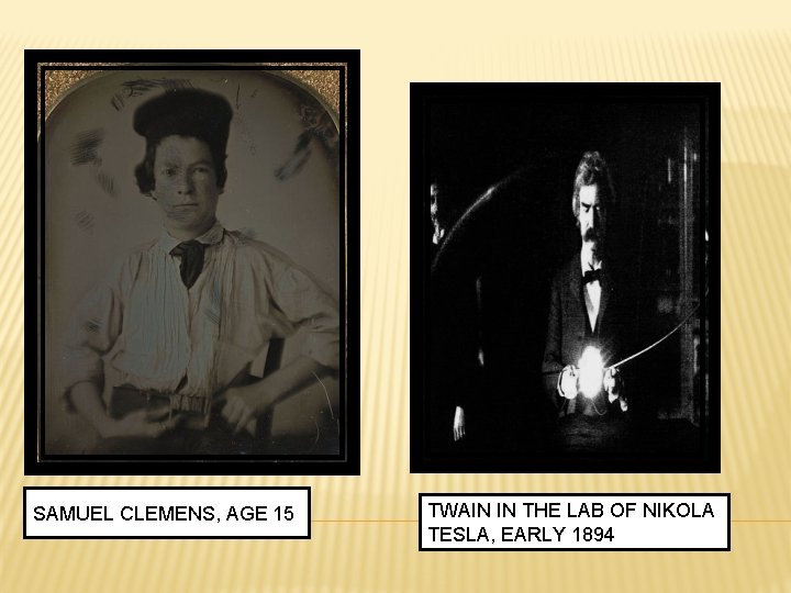 SAMUEL CLEMENS, AGE 15 TWAIN IN THE LAB OF NIKOLA TESLA, EARLY 1894 