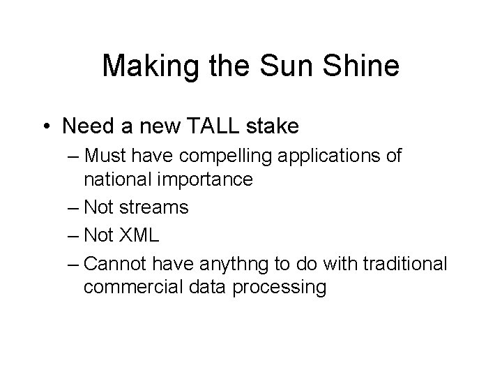 Making the Sun Shine • Need a new TALL stake – Must have compelling