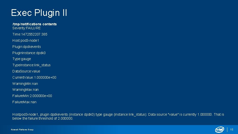 Exec Plugin II /tmp/notifications contents Severity: FAILURE Time: 1472552207. 385 Host: pod 3 -node