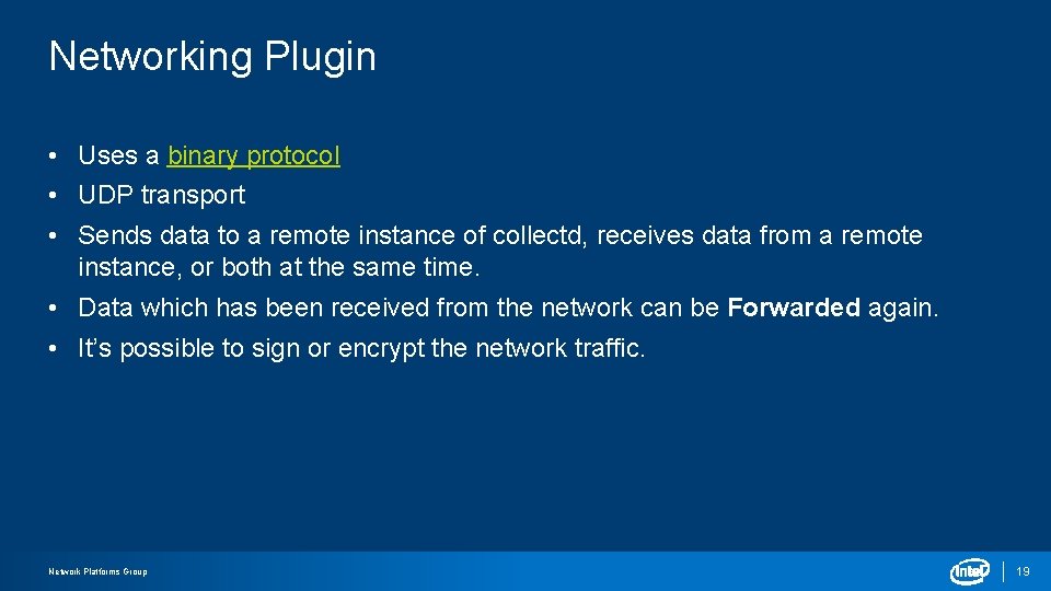 Networking Plugin • Uses a binary protocol • UDP transport • Sends data to