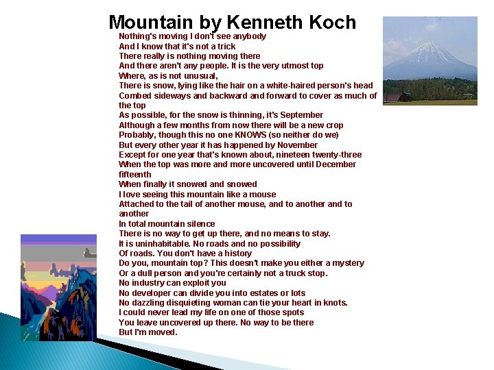 Mountain by Kenneth Koch Nothing's moving I don't see anybody And I know that