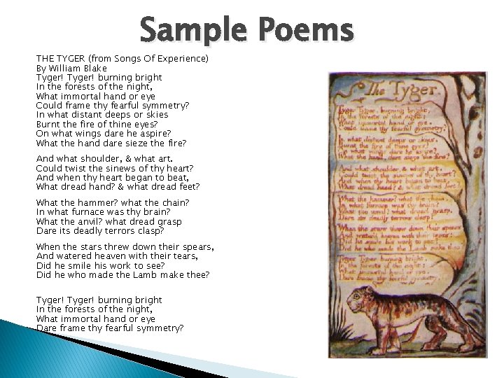 Sample Poems THE TYGER (from Songs Of Experience) By William Blake Tyger! burning bright