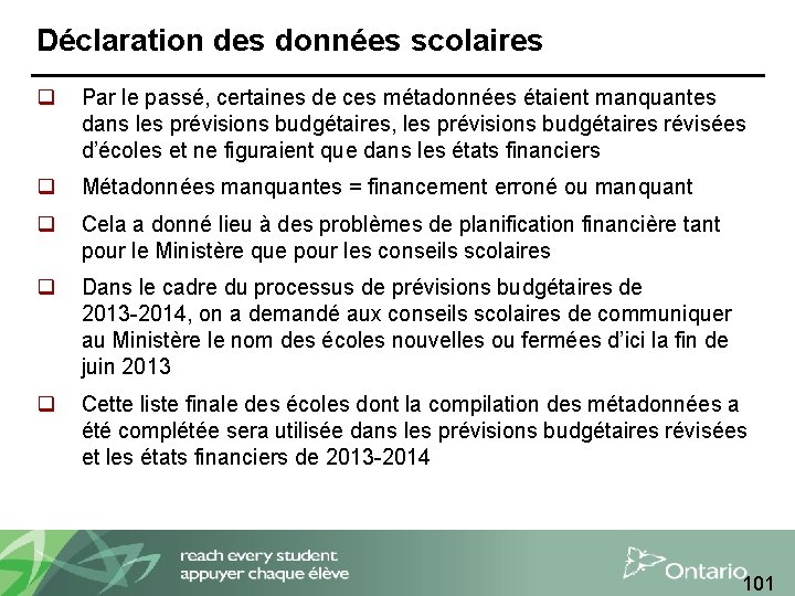 Déclaration des données scolaires q Par le passé, certaines de ces métadonnées étaient manquantes