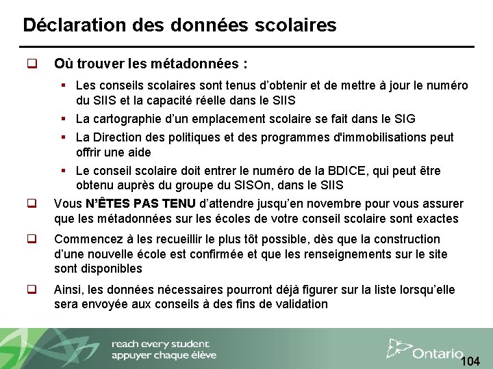 Déclaration des données scolaires q q Où trouver les métadonnées : § Les conseils