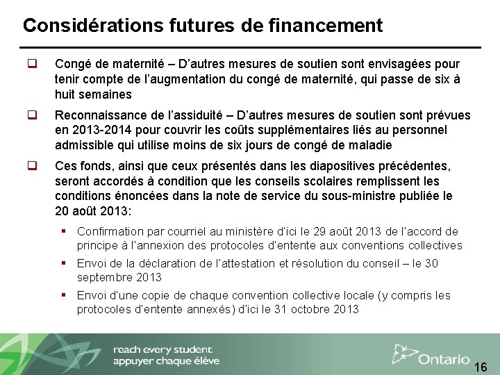 Considérations futures de financement q Congé de maternité – D’autres mesures de soutien sont