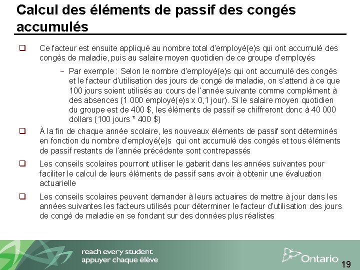 Calcul des éléments de passif des congés accumulés q q Ce facteur est ensuite