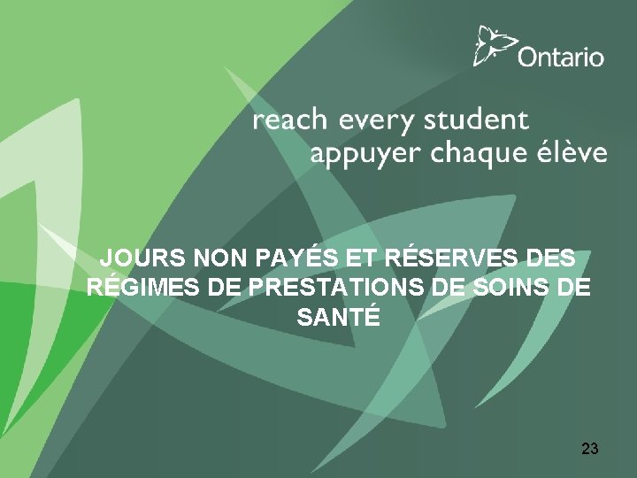 JOURS NON PAYÉS ET RÉSERVES DES RÉGIMES DE PRESTATIONS DE SOINS DE SANTÉ 23