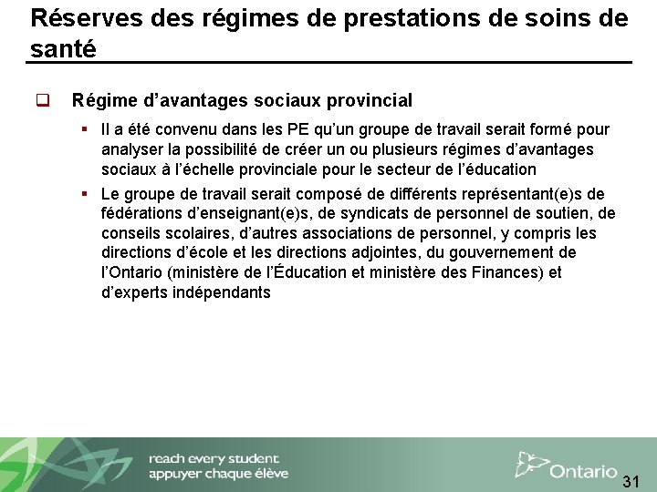 Réserves des régimes de prestations de soins de santé q Régime d’avantages sociaux provincial
