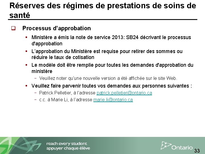 Réserves des régimes de prestations de soins de santé q Processus d’approbation § Ministère