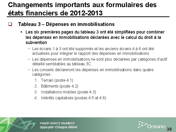 Changements importants aux formulaires des états financiers de 2012 -2013 q Tableau 3 –