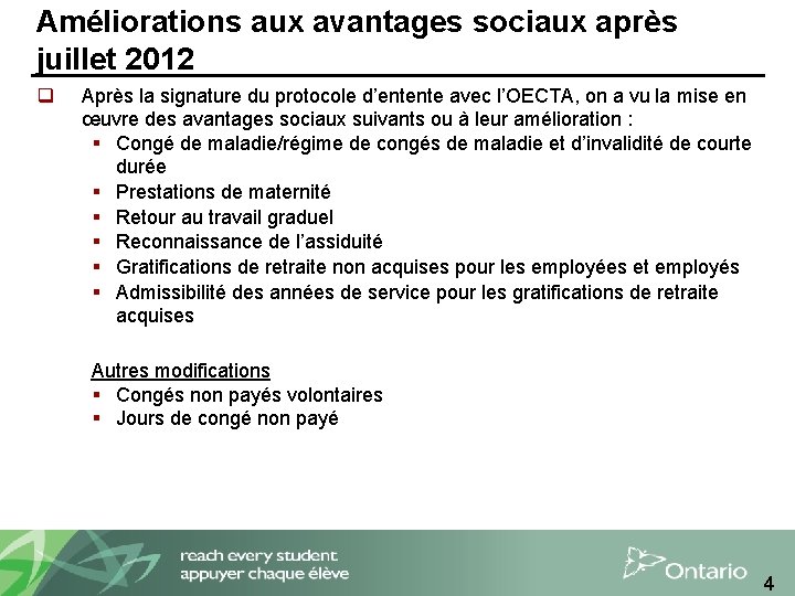 Améliorations aux avantages sociaux après juillet 2012 q Après la signature du protocole d’entente