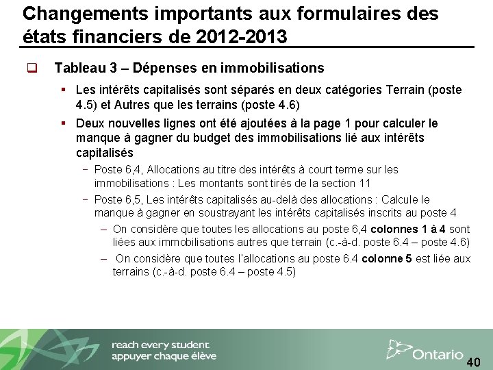 Changements importants aux formulaires des états financiers de 2012 -2013 q Tableau 3 –