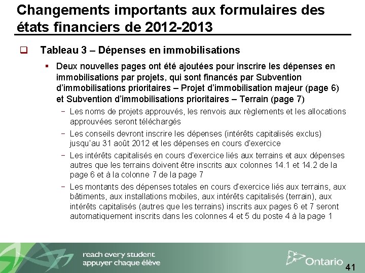 Changements importants aux formulaires des états financiers de 2012 -2013 q Tableau 3 –