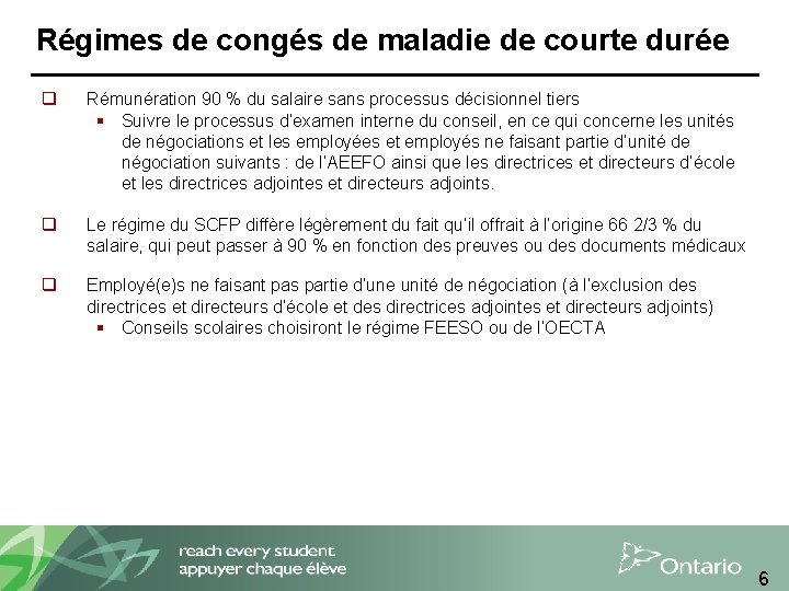 Régimes de congés de maladie de courte durée q Rémunération 90 % du salaire