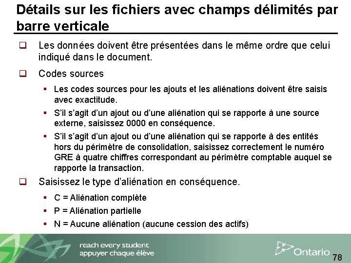 Détails sur les fichiers avec champs délimités par barre verticale q Les données doivent