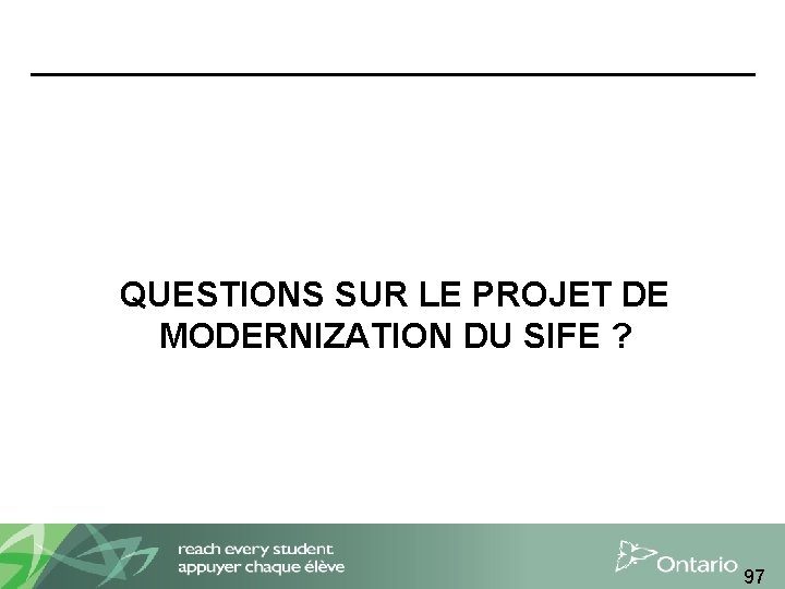 QUESTIONS SUR LE PROJET DE MODERNIZATION DU SIFE ? 97 