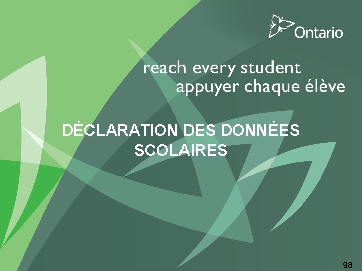 DÉCLARATION DES DONNÉES SCOLAIRES 98 
