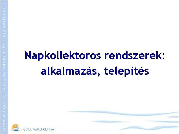 Napkollektoros rendszerek: alkalmazás, telepítés 