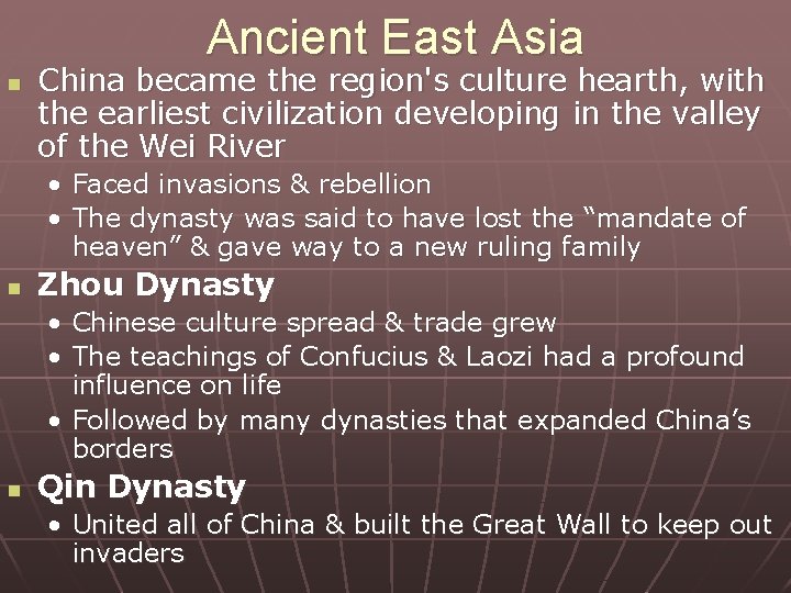 Ancient East Asia n China became the region's culture hearth, with the earliest civilization