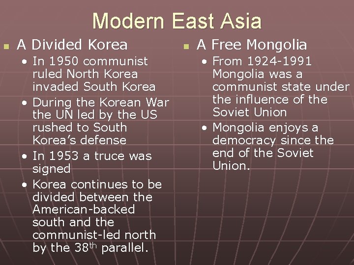 Modern East Asia n A Divided Korea • In 1950 communist ruled North Korea