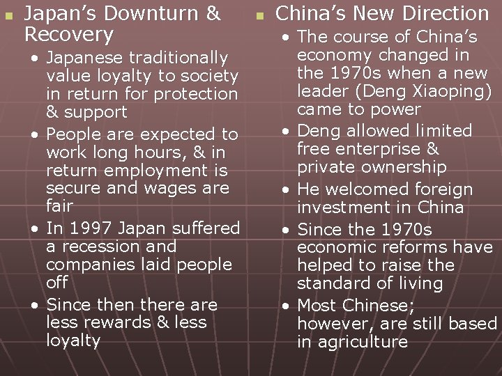 n Japan’s Downturn & Recovery • Japanese traditionally value loyalty to society in return