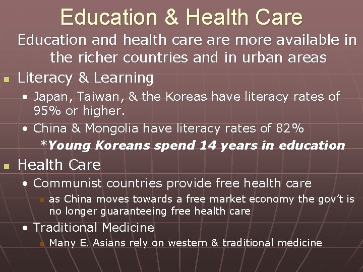Education & Health Care n Education and health care more available in the richer