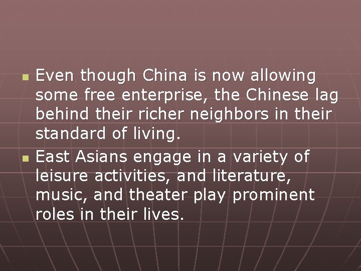 n n Even though China is now allowing some free enterprise, the Chinese lag