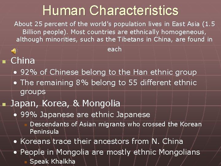 Human Characteristics About 25 percent of the world's population lives in East Asia (1.