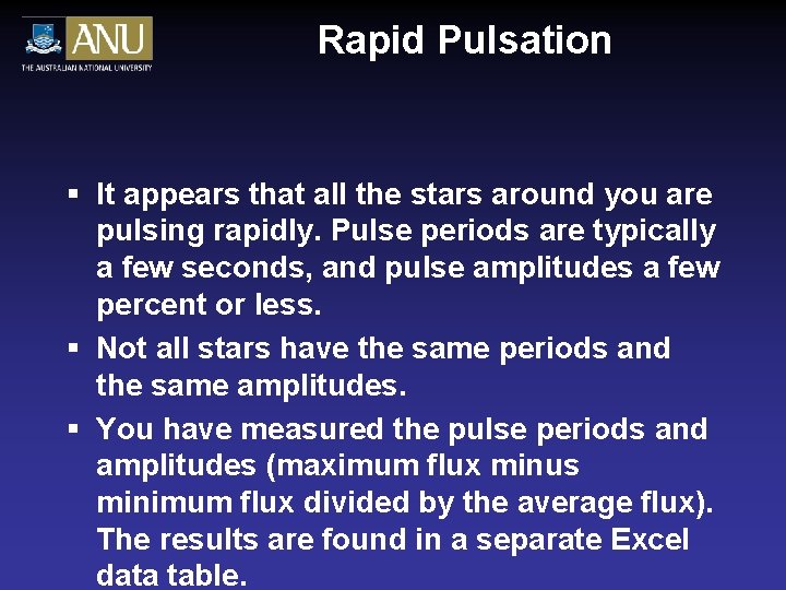 Rapid Pulsation § It appears that all the stars around you are pulsing rapidly. Rapid Pulsation § It appears that all the stars around you are pulsing rapidly.