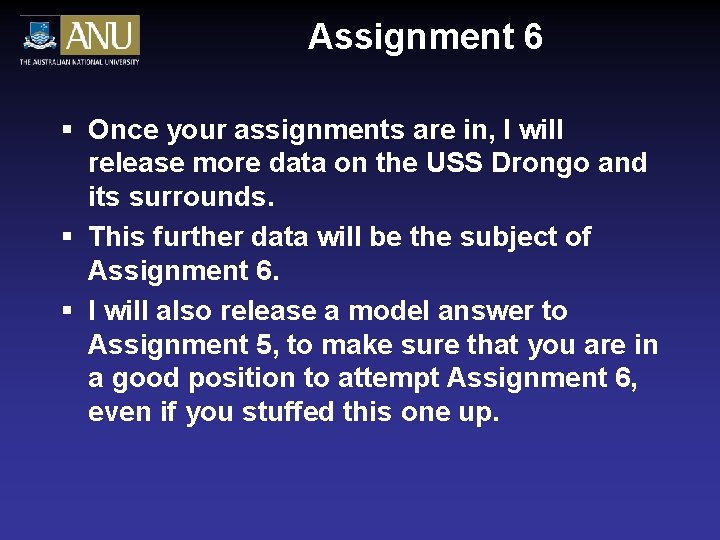 Assignment 6 § Once your assignments are in, I will release more data on Assignment 6 § Once your assignments are in, I will release more data on