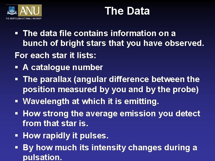 The Data § The data file contains information on a bunch of bright stars The Data § The data file contains information on a bunch of bright stars