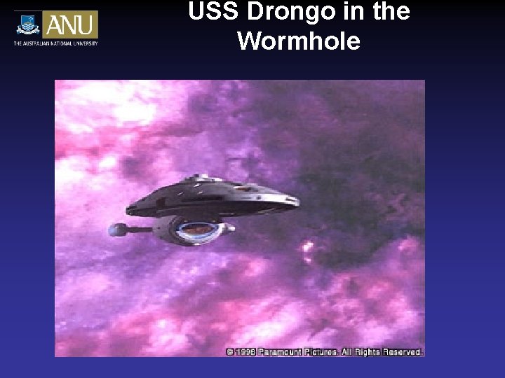 USS Drongo in the Wormhole USS Drongo in the Wormhole