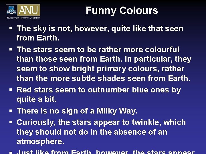 Funny Colours § The sky is not, however, quite like that seen from Earth. Funny Colours § The sky is not, however, quite like that seen from Earth.