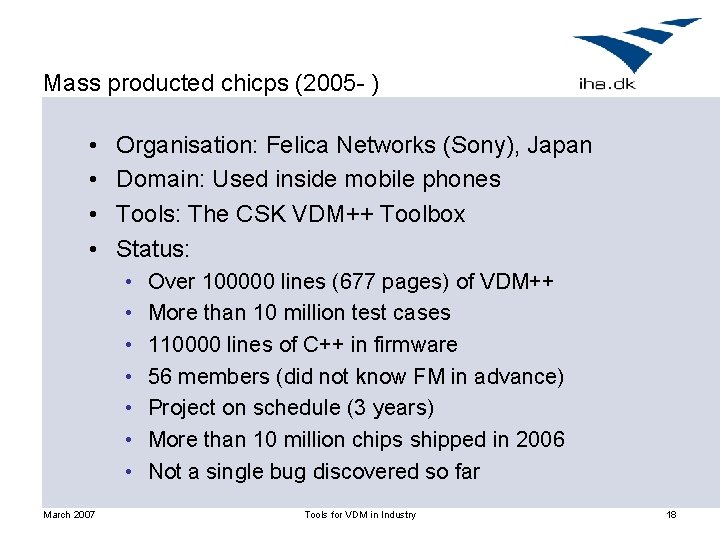 Mass producted chicps (2005 - ) • • Organisation: Felica Networks (Sony), Japan Domain: