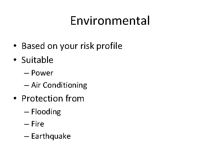 Environmental • Based on your risk profile • Suitable – Power – Air Conditioning Environmental • Based on your risk profile • Suitable – Power – Air Conditioning