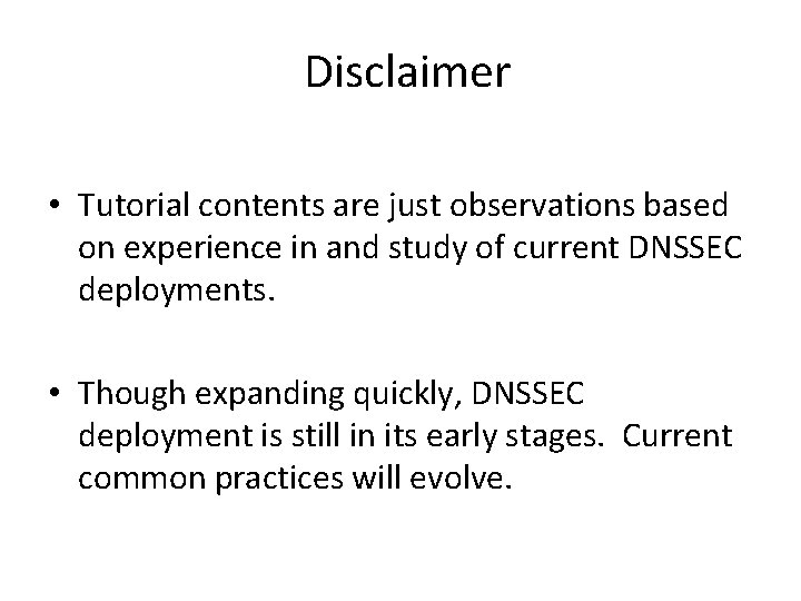 Disclaimer • Tutorial contents are just observations based on experience in and study of Disclaimer • Tutorial contents are just observations based on experience in and study of
