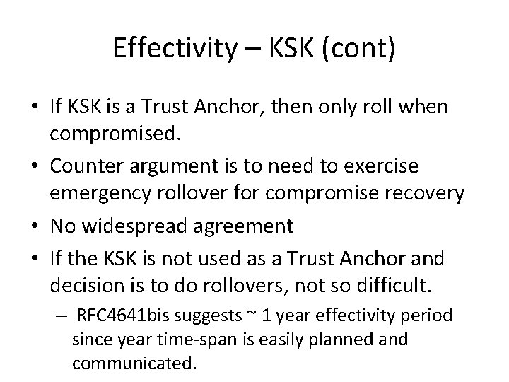 Effectivity – KSK (cont) • If KSK is a Trust Anchor, then only roll Effectivity – KSK (cont) • If KSK is a Trust Anchor, then only roll
