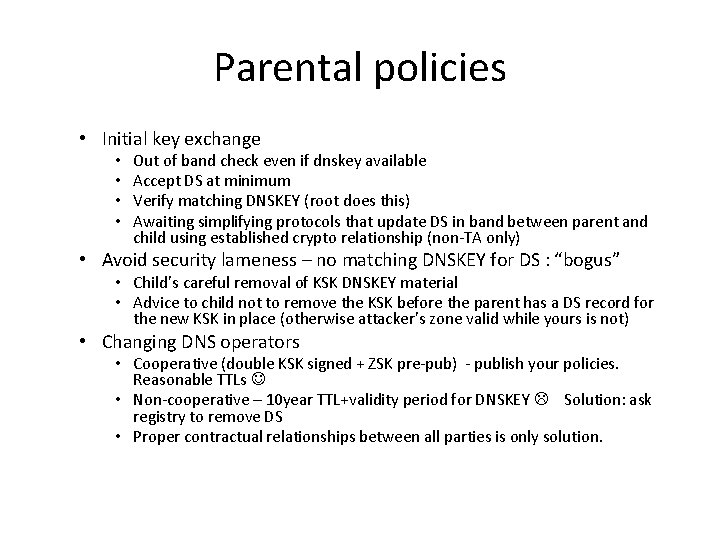 Parental policies • Initial key exchange • • Out of band check even if Parental policies • Initial key exchange • • Out of band check even if