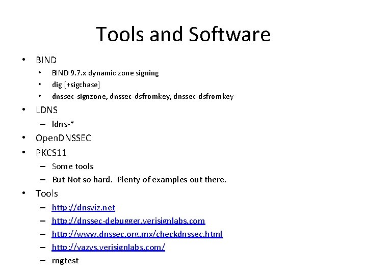 Tools and Software • BIND • • • BIND 9. 7. x dynamic zone Tools and Software • BIND • • • BIND 9. 7. x dynamic zone