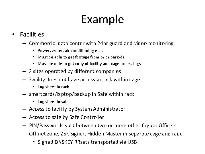 Example • Facilities – Commercial data center with 24 hr guard and video monitoring Example • Facilities – Commercial data center with 24 hr guard and video monitoring