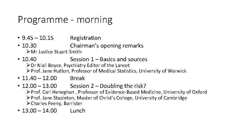 Programme - morning • 9. 45 – 10. 15 • 10. 30 Registration Chairman’s