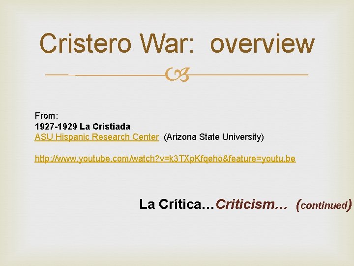Cristero War: overview From: 1927 -1929 La Cristiada ASU Hispanic Research Center (Arizona State