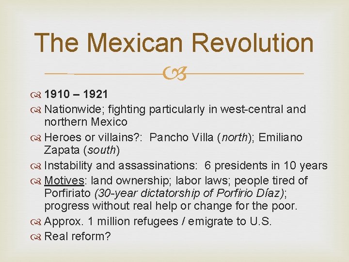 The Mexican Revolution 1910 – 1921 Nationwide; fighting particularly in west-central and northern Mexico
