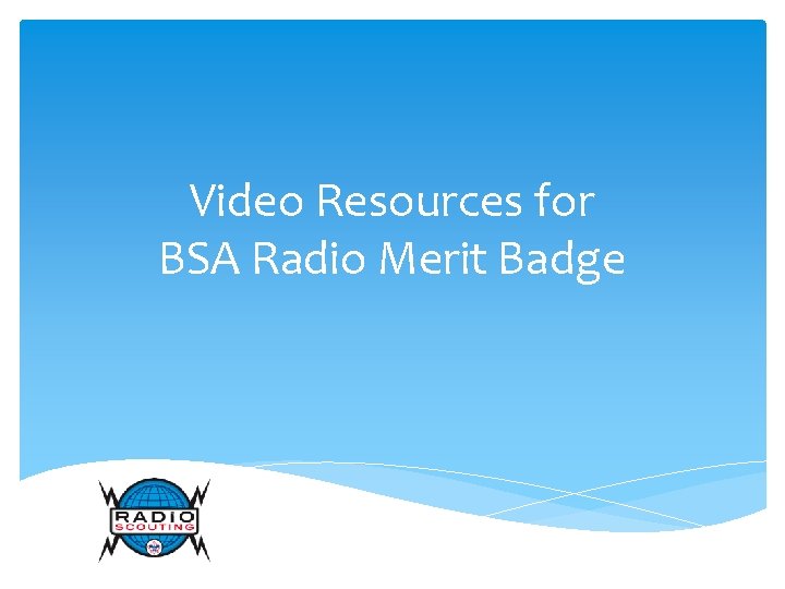 Video Resources for BSA Radio Merit Badge 