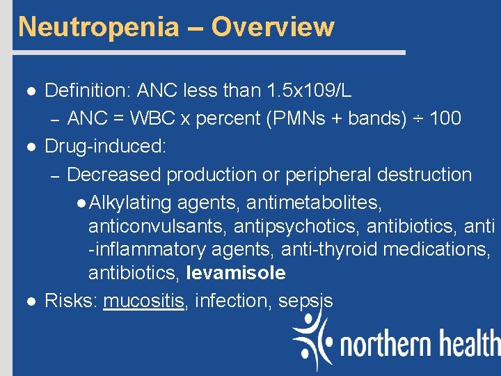 Neutropenia – Overview l l l Definition: ANC less than 1. 5 x 109/L